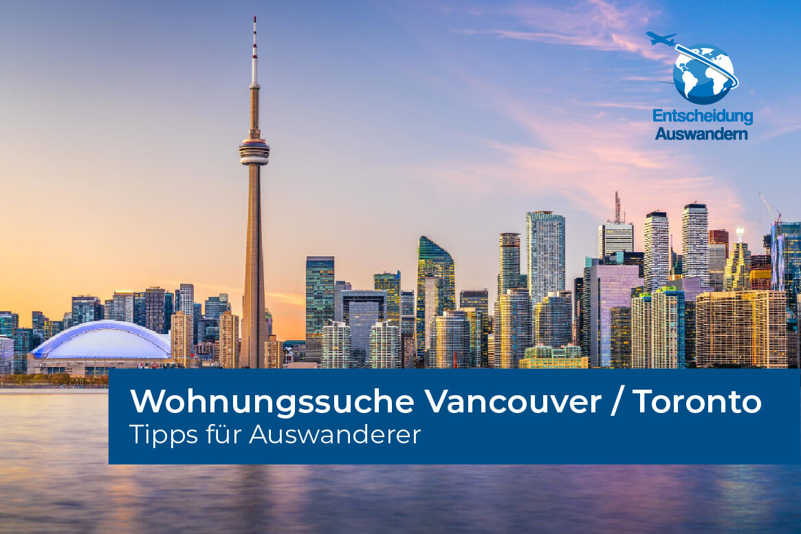Wohnungssuche in Vancouver und Toronto für Auswanderer